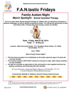Neighborhood and Community Services  F.A.N.tastic Fridays Family Autism Night March Spotlight: Animal Assisted Therapy Join us to learn about Animal Assisted Therapy for children who are affected by emotional or