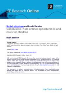 Sonia Livingstone and Leslie Haddon  Conclusion- Kids online: opportunities and risks for children Book section Original citation: