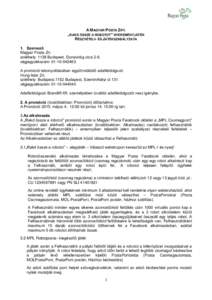 A MAGYAR POSTA ZRT. „RAKD ÖSSZE A ROBOTOT” NYEREMÉNYJÁTÉK RÉSZVÉTELI- ÉS JÁTÉKSZABÁLYZATA 1. Szervező Magyar Posta Zrt. székhely: 1138 Budapest, Dunavirág utca 2-6.