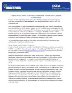 Technical Fact Sheet: Elementary and Middle Schools Focus Schools Identification Recently, the West Virginia Department of Education (WVDE) provided Local Educational Agencies (LEAs) with information about Focus Schools 