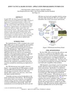 JOINT TACTICAL RADIO SYSTEM - APPLICATION PROGRAMMING INTERFACES Cinly Magsombol, Chalena Jimenez, Donald R. Stephens Joint Program Executive Office, Joint Tactical Radio Systems Standards San Diego, CA ABSTRACT In April