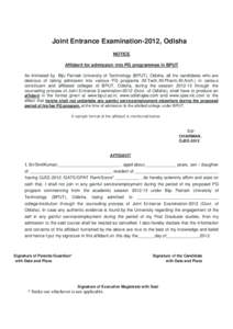 Joint Entrance Examination-2012, Odisha NOTICE Affidavit for admission into PG programmes in BPUT As intimated by Biju Patnaik University of Technology (BPUT), Odisha, all the candidates who are desirous of taking admiss