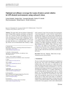 Auton Robot:173–188 DOIs10514Optimal surveillance coverage for teams of micro aerial vehicles in GPS-denied environments using onboard vision Lefteris Doitsidis · Stephan Weiss · Alessa