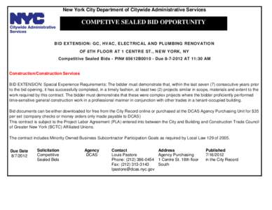 New York City Department of Citywide Administrative Services  COMPETIVE SEALED BID OPPORTUNITY BID EXTENSION: GC, HVAC, ELECTRICAL AND PLUMBING RENOVATION OF 8TH FLOOR AT 1 CENTRE ST., NEW YORK, NY