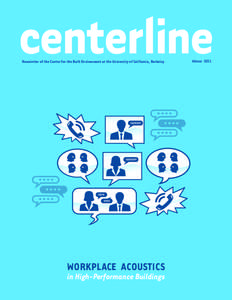 centerline Newsletter of the Center for the Built Environment at the University of California, Berkeley WORKPLACE ACOUSTICS in High-Performance Buildings