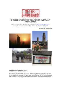 CHINESE STUDIES ASSOCIATION OF AUSTRALIA NEWSLETTER CSAA Newsletter Editor: Beatriz Carrillo Garcia, E-mail: [removed] Institute for International Studies, UTS – PO Box 123, Broadway NSW[removed]Number 