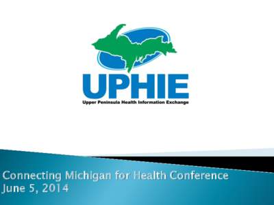 Connecting Michigan for Health Conference June 5, 2014   ICA CareAlign Platform
