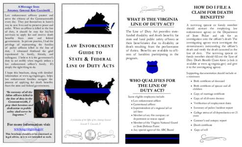 A Message from Attorney General Ken Cuccinelli Law enforcement officers protect and serve the citizens of the Commonwealth every day. They put themselves in harm’s way to save lives and to preserve peace and