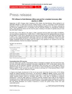 Visit www.cpii.columbia.edu/pubs to view the report   Press release  FDI inflows to Sub­Saharan Africa are set for a modest recovery after  decline in 2006  September  5,  2007—Foreign  direct