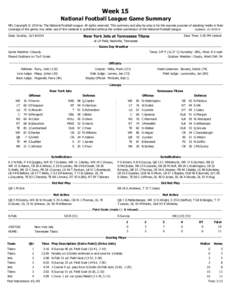 Week 15 National Football League Game Summary NFL Copyright © 2014 by The National Football League. All rights reserved. This summary and play-by-play is for the express purpose of assisting media in their coverage of t