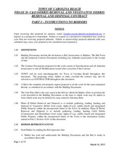 TOWN OF CAROLINA BEACH PHASE II- C&D DEBRIS REMOVAL AND VEGETATIVE DEBRIS REMOVAL AND DISPOSAL CONTRACT PART I – INSTRUCTIONS TO BIDDERS NOTICE Upon receiving this proposal by internet, email Jennifer.musslewhite@carol