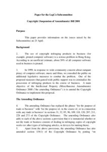 Paper for the LegCo Subcommittee Copyright (Suspension of Amendments) Bill 2001 Purpose This paper provides information on the issues raised by the Subcommittee on 25 April.