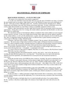 2014 FOOTBALL POINTS OF EMPHASIS HIGH SCHOOL FOOTBALL – STATE OF THE GAME “The reports of my demise have been greatly exaggerated.” As was the case with Mark Twain more than 100 years ago, the sport of football is 