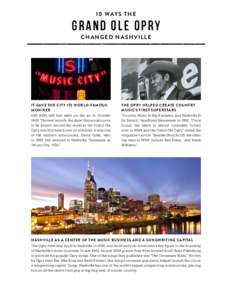 10 WAY S T H E  GR AN D OLE OPRY CHANGED NASHVILLE  IT GAVE THE CIT Y ITS WORLD-FAMOUS