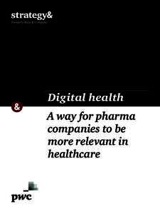 Digital health A way for pharma companies to be more relevant in healthcare