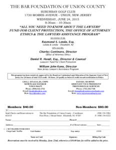 THE BAR FOUNDATION OF UNION COUNTY SUBURBAN GOLF CLUB 1730 MORRIS AVENUE - UNION, NEW JERSEY WEDNESDAY, JUNE 24, 2015 8:30am - 10:30am