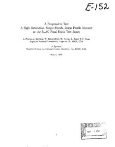 A Proposal to Test A High Resolution, Single Bunch, Beam Profile Monitor at the SLAC Final Focus Test Beam J. Norem, J. Dawson, W. Haberichter, W. Novak, L. Reed, X-F. Yang Argonne National Laboratory, Argonne, IL, 60439