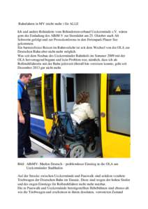 Bahnfahren in MV (nicht mehr ) für ALLE Ich und andere Behinderte vom Behindertenverband Ueckermünde e.V. wären gern der Einladung des ABiM-V zur Sternfahrt am 25. Oktober nach Alt Schwerin gefolgt und zur Pressekonfe