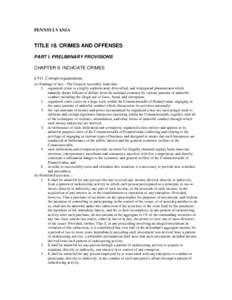 PENNSYLVANIA  TITLE 18. CRIMES AND OFFENSES PART I. PRELIMINARY PROVISIONS CHAPTER 9. INCHOATE CRIMES § 911. Corrupt organizations.