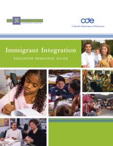 Colorado Department of Education  Immigrant Integration E D U C ATO R R E S O U R C E G U I D E  ACKNOWLEDGEMENTS