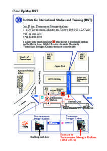 Close Up Map IIST Institute for International Studies and Training (IIST) 2nd Floor, Toranomon Jitsugyokaikan[removed]Toranomon, Minato-ku, Tokyo[removed], JAPAN TEL: [removed]FAX: [removed]