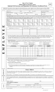 State of West Virginia Public Employees Insurance Agency OPT  Optional Life Insurance and Dependent Life Insurance Enrollment Form