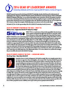 2014 GEAR UP LEADERSHIP AWARDS  Outstanding Individuals and Partners Impacting GEAR UP Students, Families & Programs NCCEP is proud to present the 3rd Annual GEAR UP Leadership Awards, which honor the achievements of ind