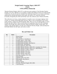 Dwight Family Genealogy Papers, [removed]boxes S[removed]D991d, Manuscript Theodore Woolsey Dwight[removed]was the great-great grandson of Yale President Timothy Dwight[removed]Theodore was an academic, studyin