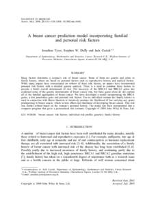 STATISTICS IN MEDICINE Statist. Med. 2004; 23:1111–1130 (DOI: [removed]sim[removed]A breast cancer prediction model incorporating familial and personal risk factors Jonathan Tyrer, Stephen W. Duy and Jack Cuzick∗; †