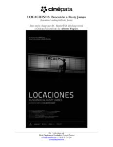 LOCACIONES: Buscando a Rusty James (Locations: Looking for Rusty James) Some movies change your life. Rumble Fish did change several. a Chilean documentary by Alberto Fuguet.