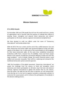 Mission Statement[removed], Brussels On November 26th and 27th people from all over the world and from a variety of organizations met in Brussels with the purpose of unifying their efforts to develop, foster, strength