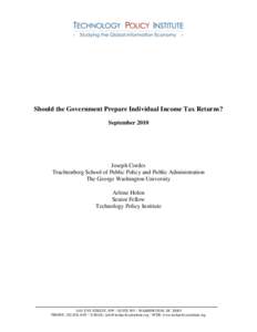 Should the Government Prepare Individual Income Tax Returns? September 2010 Joseph Cordes Trachtenberg School of Public Policy and Public Administration The George Washington University