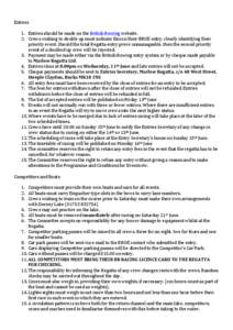   Entries	
   1. Entries	
  should	
  be	
  made	
  on	
  the	
  British	
  Rowing	
  website.	
   2. Crews	
  wishing	
  to	
  double	
  up	
  must	
  indicate	
  this	
  on	
  their	
  BROE	
  ent