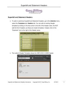 Superbill and Statement Headers  Superbill and Statement Headers   To add or customize Superbill and Statement headers, go to the Libraries menu,