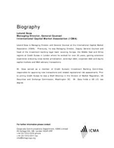 Biography Leland Goss Managing Director, General Counsel International Capital Market Association (ICMA) Leland Goss is Managing Director and General Counsel at the International Capital Market Association (ICMA).