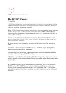 The ICORN Charter 3rd June 2010 I ICORN is an independent international organisation of member cities and regions, offering safe havens for persecuted writers; advancing freedom of expression, defending democratic values