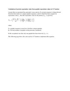 Calculation of protein expectation value from peptide expectation values in X! Tandem: Assume that an experiment has generated s mass spectra. If a protein sequence is being inferred from the observation of n unique pept