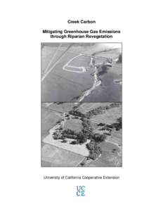 Creek Carbon Mitigating Greenhouse Gas Emissions through Riparian Revegetation University of California Cooperative Extension