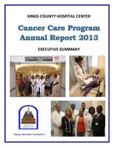 KINGS COUNTY HOSPITAL CENTER  EXECUTIVE SUMMARY “Always Here When You Need Us”