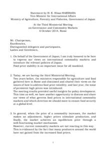 Statement by H. E. Hisao HARIHARA Vice-Minister for International Affairs Ministry of Agriculture, Forestry and Fisheries, Government of Japan At the Third Ministerial Meeting on Governance and Commodity Markets 6 Octobe