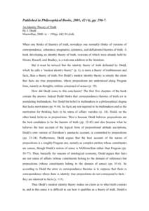 Published in Philosophical Books, 2001, 42 (4), ppAn Identity Theory of Truth By J. Dodd Macmillan, 2000. ix + 199pp. £42.50 cloth When one thinks of theories of truth, nowadays one normally thinks of versions 