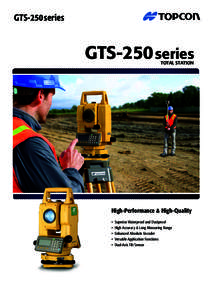 GTS-250series  GTS-250 series TOTAL STATION  High-Performance & High-Quality