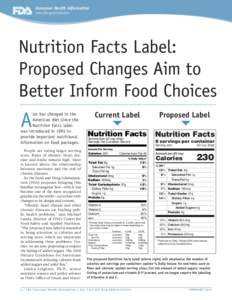 Consumer Health Information www.fda.gov/consumer Nutrition Facts Label: Proposed Changes Aim to Better Inform Food Choices