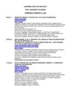 SUPREME COURT OF KENTUCKY ORAL ARGUMENT CALENDAR WEDNESDAY, FEBRUARY 11, 2015 9:00 a.m.