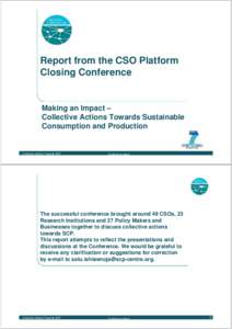 Report from the CSO Platform Closing Conference Making an Impact – Collective Actions Towards Sustainable Consumption and Production