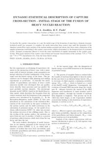 DYNAMIC-STATISTICAL DESCRIPTION OF CAPTURE CROSS-SECTION - INITIAL STAGE OF THE FUSION OF HEAVY NUCLEI REACTION R.A. Anokhin, K.V. Pavlii∗ National Science Center ”Kharkov Institute of Physics and Technology”, 6110