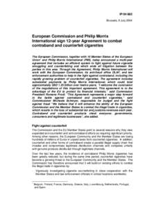 IPBrussels, 9 July 2004 European Commission and Philip Morris International sign 12-year Agreement to combat contraband and counterfeit cigarettes