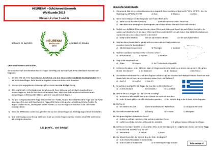 HEUREKA! – Schülerwettbewerb Weltkunde 2015 Klassenstufen 5 und 6 Geografie/Länderkunde 1. Die gesamte Erde ist in ein Koordinatensystem eingeteilt. Rom zum Beispiel liegt auf 41°53‘ N, 12°29’O. Welche