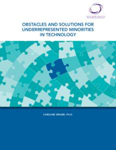 Obstacles and Solutions for UNDERREPRESENTED MINORITIES in Technology Caroline Simard, Ph.D.