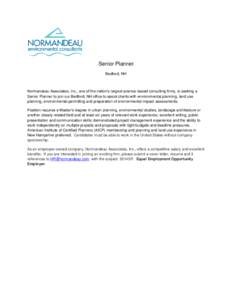 Senior Planner Bedford, NH Normandeau Associates, Inc., one of the nation’s largest science-based consulting firms, is seeking a Senior Planner to join our Bedford, NH office to assist clients with environmental planni